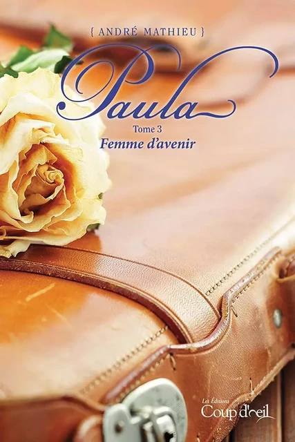 Paula - Tome 3 - André Mathieu - Éditions Coup d'œil