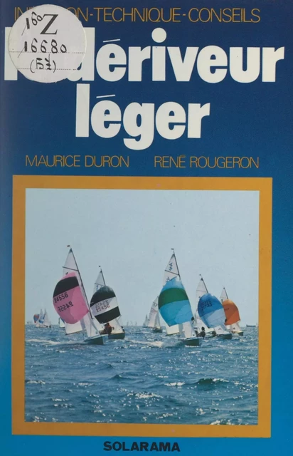 Le dériveur léger - Maurice Duron, René Rougeron - (Solar) réédition numérique FeniXX