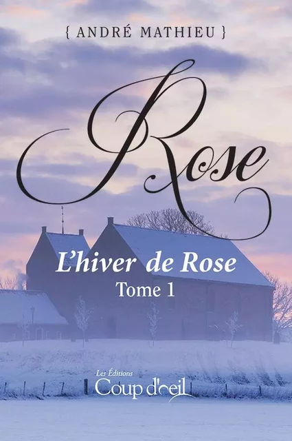 Rose - Tome 1 - André Mathieu - Éditions Coup d'œil