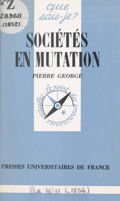 Sociétés en mutation - Pierre George - (Presses universitaires de France) réédition numérique FeniXX