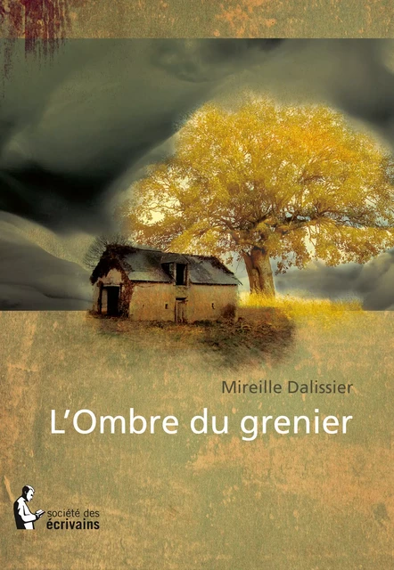 L'Ombre du grenier - Mireille Dalissier - Société des écrivains