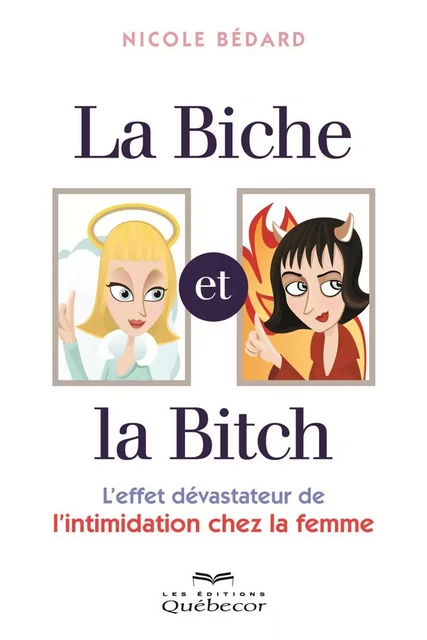 La biche et la bitch - Nicole Bédard - Les Éditions Québec-Livres