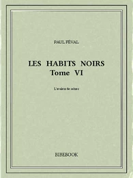 Les Habits Noirs VI