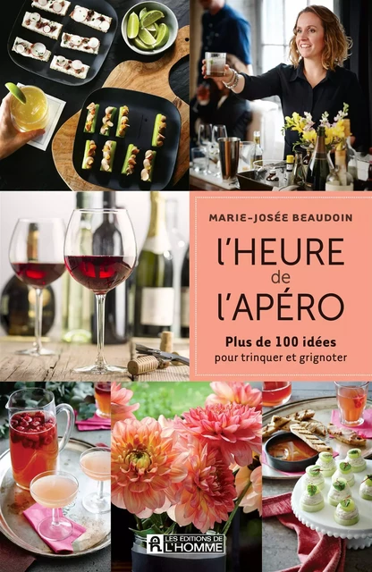 L'heure de l'apéro - Marie-Josée Beaudoin - Les Éditions de l'Homme