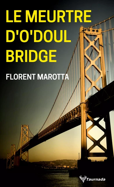 Le meurtre d'O'Doul Bridge - Florent Marotta - Taurnada Éditions