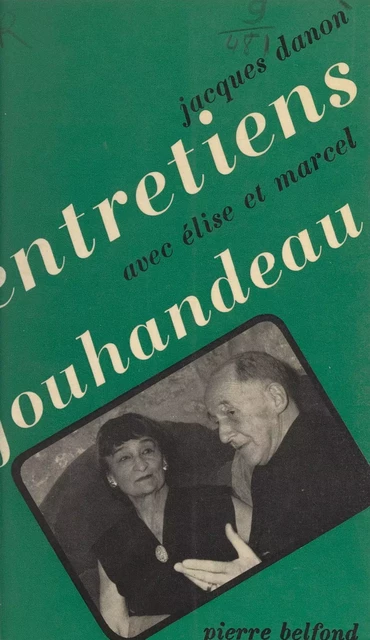 Entretiens avec Élise et Marcel Jouhandeau - Élise Jouhandeau, Marcel Jouhandeau - (Belfond) réédition numérique FeniXX