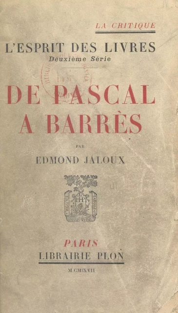 De Pascal à Barrès - Edmond Jaloux - (Plon) réédition numérique FeniXX