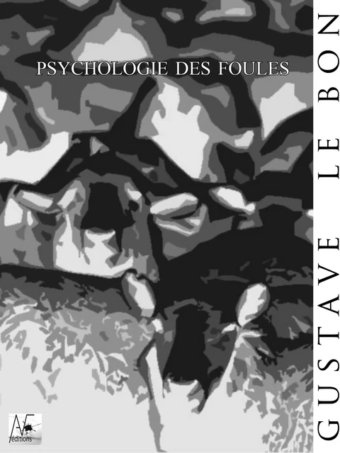 Psychologie des foules - Gustave Le Bon - A verba futuroruM