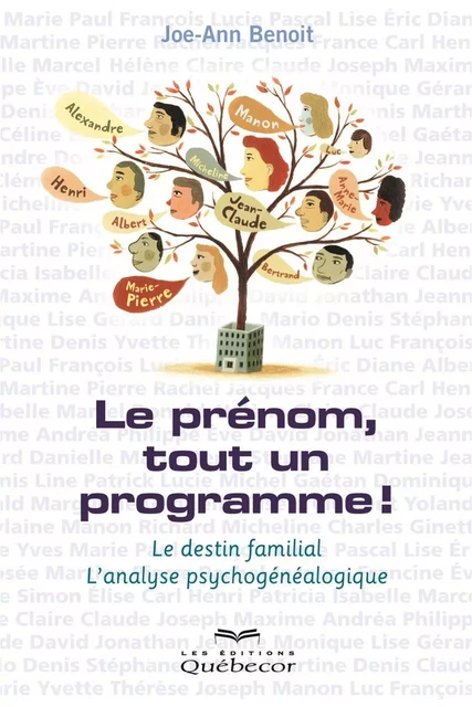 Le prénom, tout un programme! - Joe-Ann Benoit - Les Éditions Québec-Livres