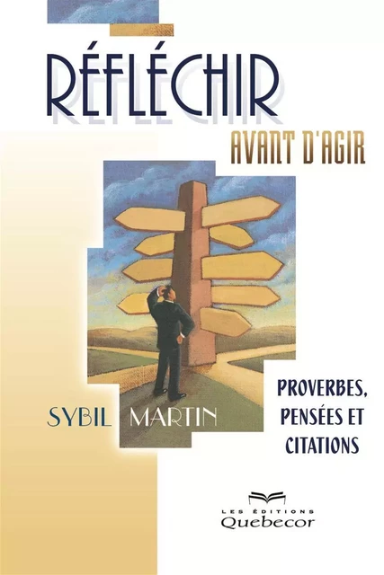 Réfléchir avant d'agir - Sybil Martin - Les Éditions Québec-Livres