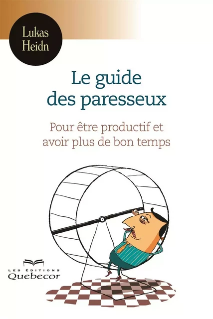 Le guide des paresseux - Lukas Heidn - Les Éditions Québec-Livres