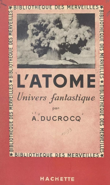 L'atome - Albert Ducrocq - (Hachette) réédition numérique FeniXX