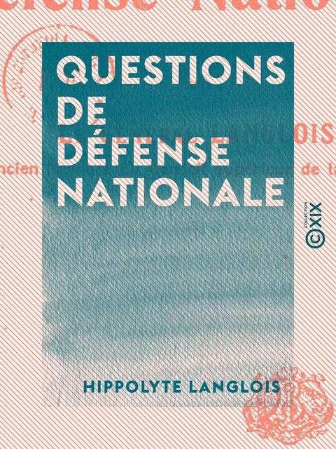 Questions de défense nationale - Hippolyte Langlois - Collection XIX