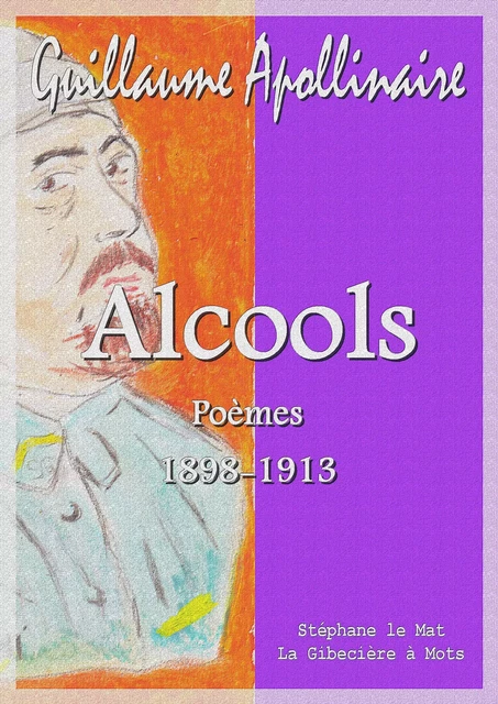 Alcools - Guillaume Apollinaire - La Gibecière à Mots