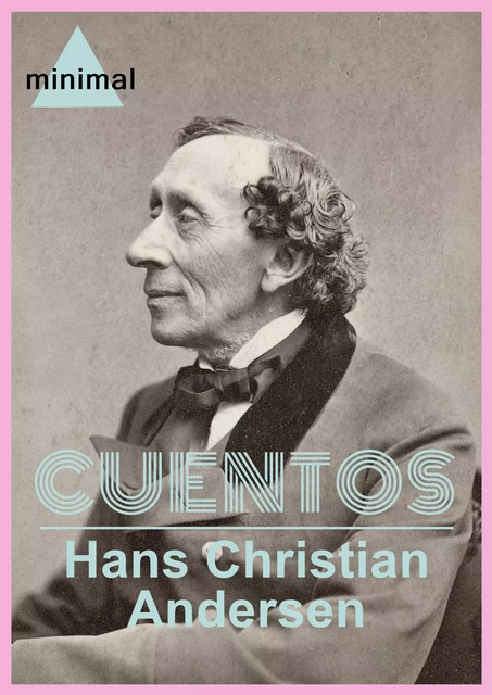 Cuentos - Hans Christian Andersen - Editorial Minimal