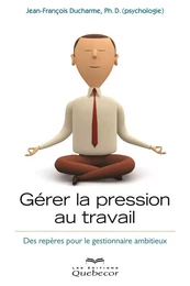 Gérer la pression au travail