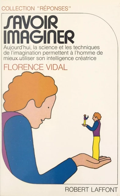 Savoir imaginer - Florence Vidal - Robert Laffont (réédition numérique FeniXX)