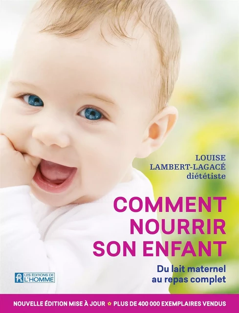 Comment nourrir son enfant - Louise Lambert-Lagacé - Les Éditions de l'Homme