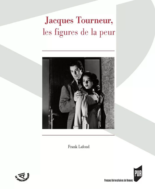 Jacques Tourneur, les figures de la peur - Frank Lafond - Presses universitaires de Rennes