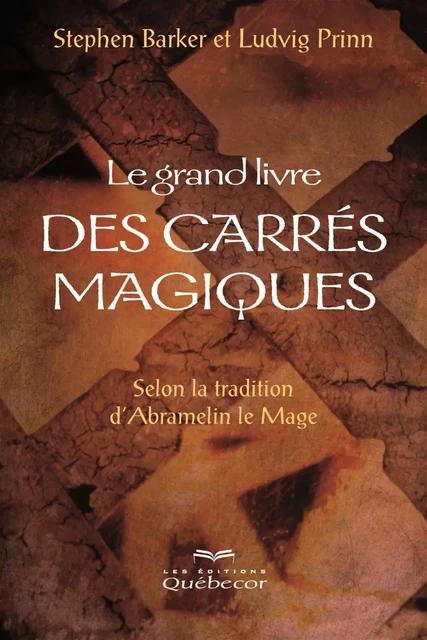 Le grand livre des carrés magiques - Stephen Barker, Ludvig Prinn - Les Éditions Québec-Livres