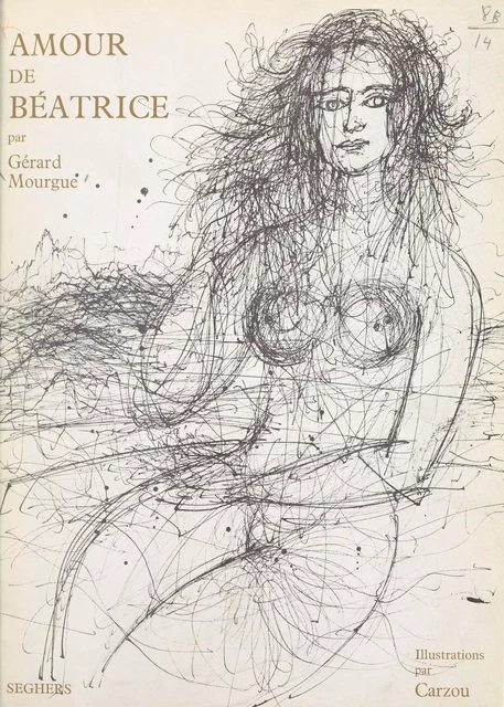 Amour de Béatrice - Gérard Mourgue - Seghers (réédition numérique FeniXX)