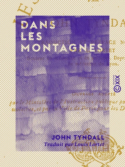 Dans les montagnes - John Tyndall - Collection XIX