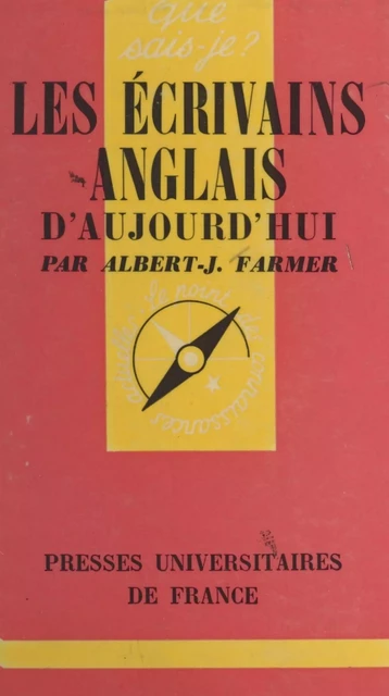 Les écrivains anglais d'aujourd'hui - Albert-J. Farmer - (Presses universitaires de France) réédition numérique FeniXX