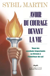 Avoir du courage devant la vie