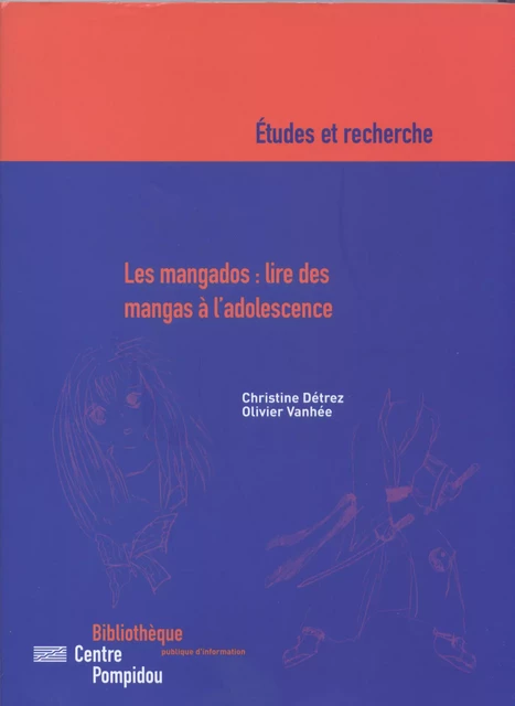 Les mangados : lire des mangas à l’adolescence - Christine Détrez, Olivier Vanhée - Éditions de la Bibliothèque publique d’information