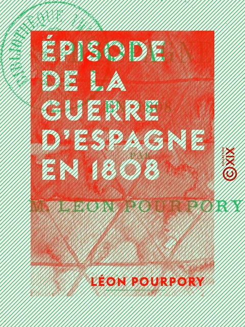 Épisode de la guerre d'Espagne en 1808 - Léon Pourpory - Collection XIX