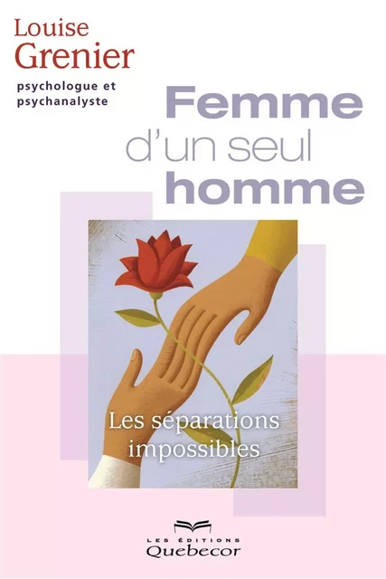 Femme d'un seul homme - Louise Grenier - Les Éditions Québec-Livres