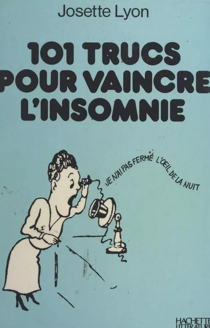 101 trucs pour vaincre l'insomnie - Josette Lyon - (Hachette) réédition numérique FeniXX