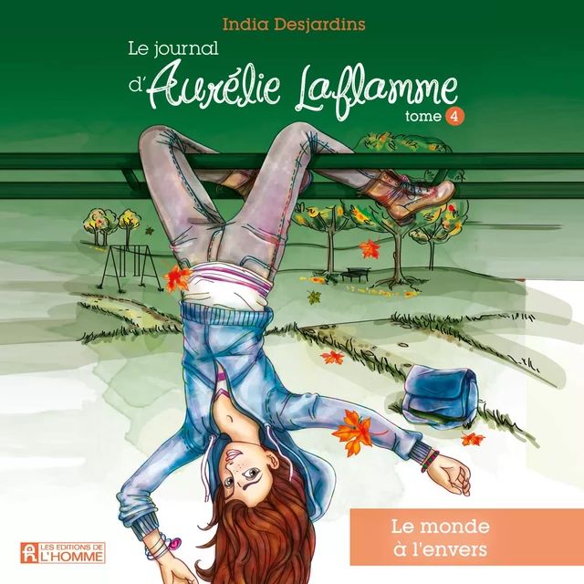 Le journal d'Aurélie Laflamme - Tome 4 - India Desjardins - Kampus Média