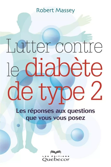 Lutter contre le diabète de type 2 - Robert Massey - Les Éditions Québec-Livres