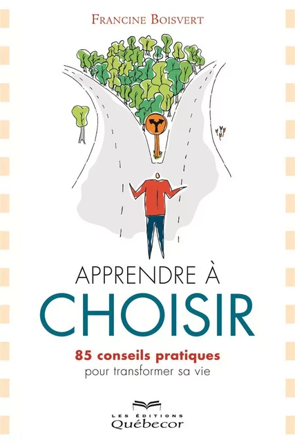 Apprendre à choisir - Francine Boisvert - Les Éditions Québec-Livres