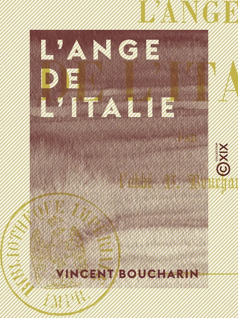 L'Ange de l'Italie - Vincent Boucharin - Collection XIX