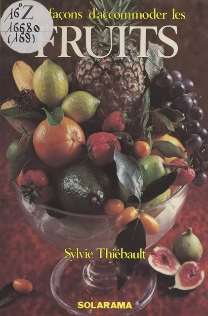 147 façons d'accommoder les fruits - Sylvie Thiébault - (Solar) réédition numérique FeniXX