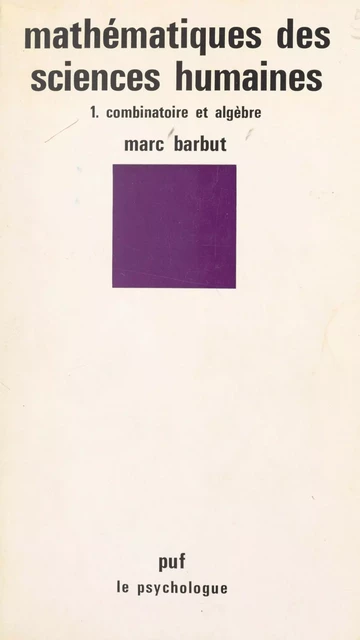 Mathématiques des sciences humaines (1) - Marc Barbut - Presses universitaires de France (réédition numérique FeniXX)