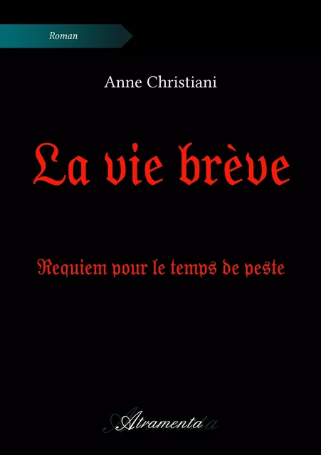 La vie brève - Anne Christiani - Atramenta