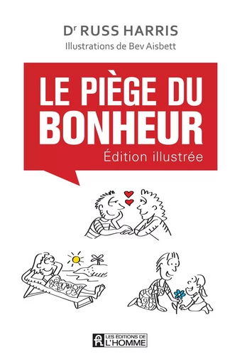 Le piège du bonheur - édition illustrée - Bev Aisbett, Russ (Dr) Harris - Les Éditions de l'Homme