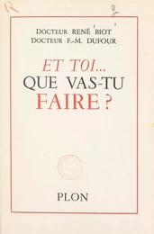 Et toi... que vas-tu faire ?