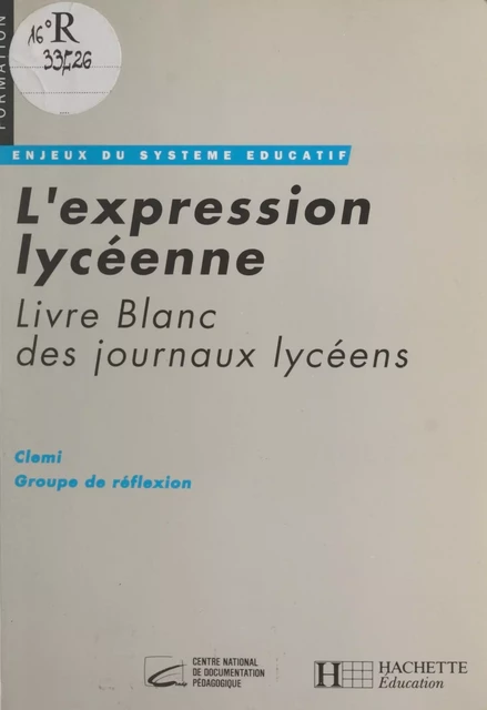 L'expression lycéenne -  Centre de liaison de l'enseignement et des moyens d'information - (Hachette Éducation) réédition numérique FeniXX