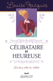 Célibataire et heureuse