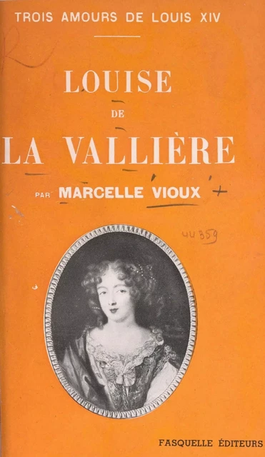 Louise de La Vallière - Marcelle Vioux - (Grasset) réédition numérique FeniXX