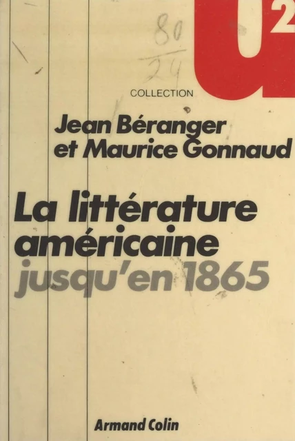 La littérature américaine jusqu'en 1865 - Jean Béranger, Maurice Gonnaud - (Armand Colin) réédition numérique FeniXX