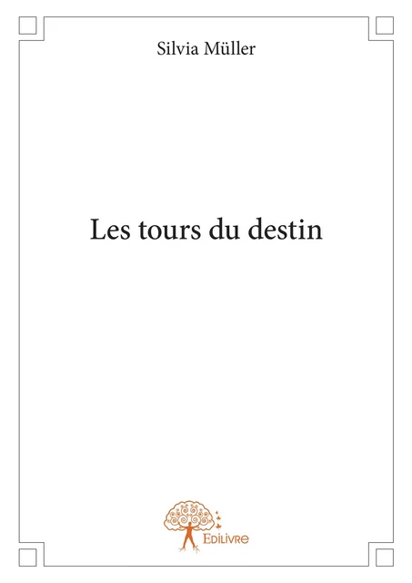 Les tours du destin - Silvia Müller - Editions Edilivre