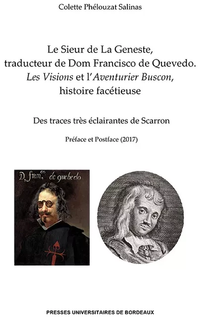 Le Sieur de La Geneste, traducteur de Dom Francisco de Quevedo - PHÉLOUZAT SALINAS (Colette) - Presses universitaires de Bordeaux