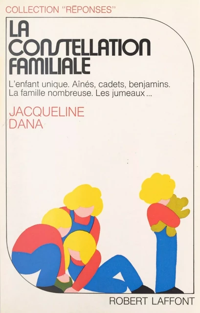 La constellation familiale - Jacqueline Dana - Robert Laffont (réédition numérique FeniXX)