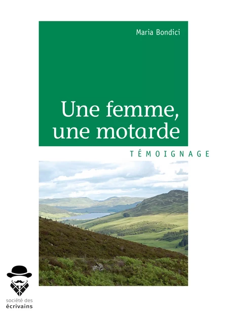 Une femme, une motarde - Maria Bondici - Société des écrivains