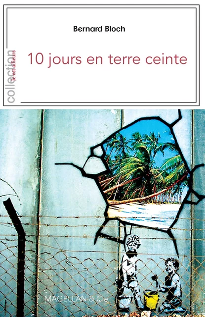 10 jours en terre ceinte - Bernard Bloch - Magellan & Cie Éditions